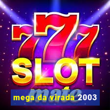 mega da virada 2003